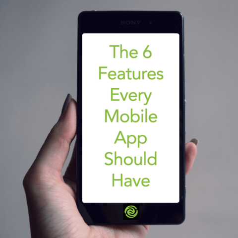 the 6 features every mobile app should have